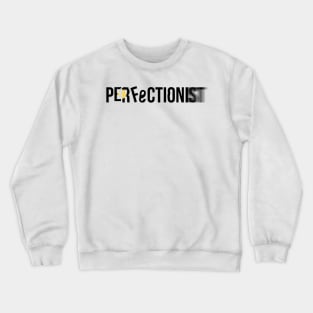 Perfectionist / black edition Crewneck Sweatshirt